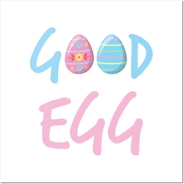Good Egg (blue pink text) Wall Art by Glenn Landas Digital Art